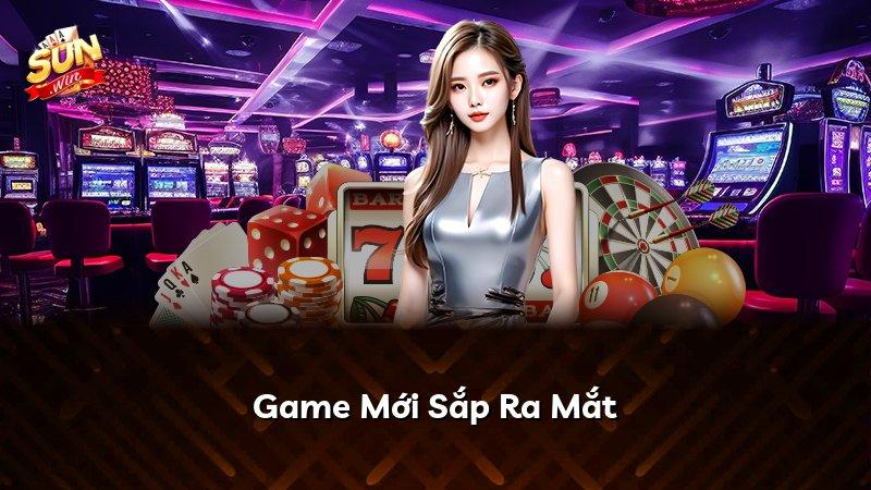 Game Mới Sắp Ra Mắt