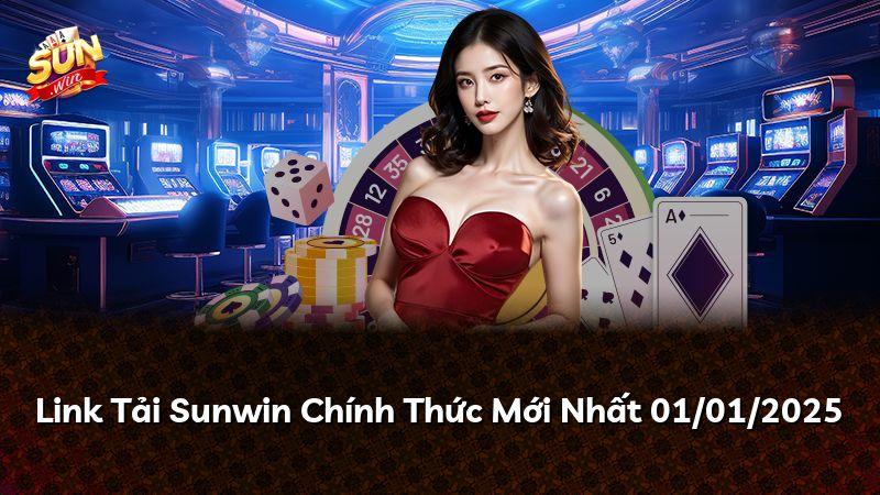 Link Tải Sunwin Chính Thức Mới Nhất 01/01/2025