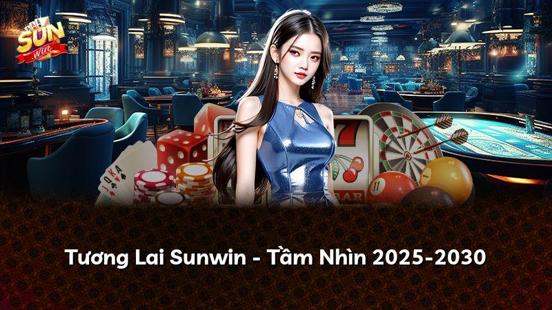 Tương Lai Sunwin - Tầm Nhìn 2025-2030