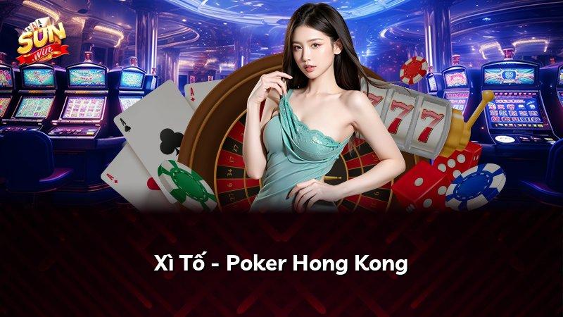 Xì Tố - Poker Hong Kong